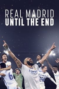 Real Madrid: Until the End (2023)